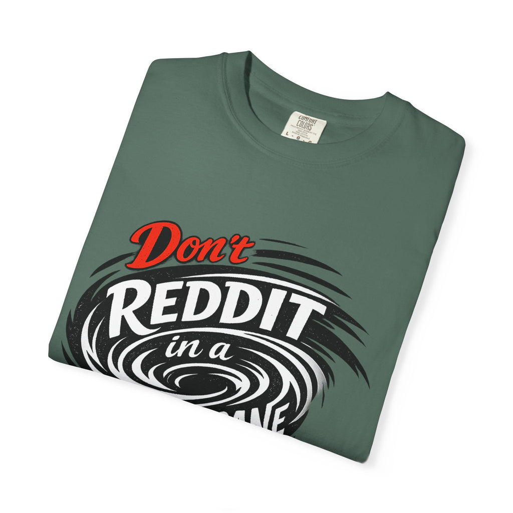 Don't Reddit In a Hurricane T-Shirt — Funny Weather Safety Graphic Tee