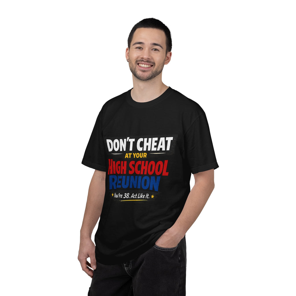 High School Reunion T-Shirt — "Don't Cheat at Your High School Reunion" Retro Graphic