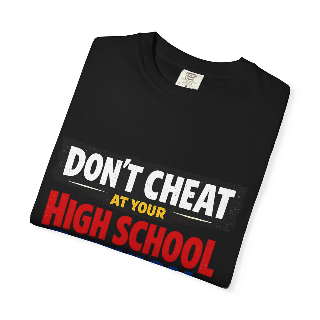 High School Reunion T-Shirt — "Don't Cheat at Your High School Reunion" Retro Graphic