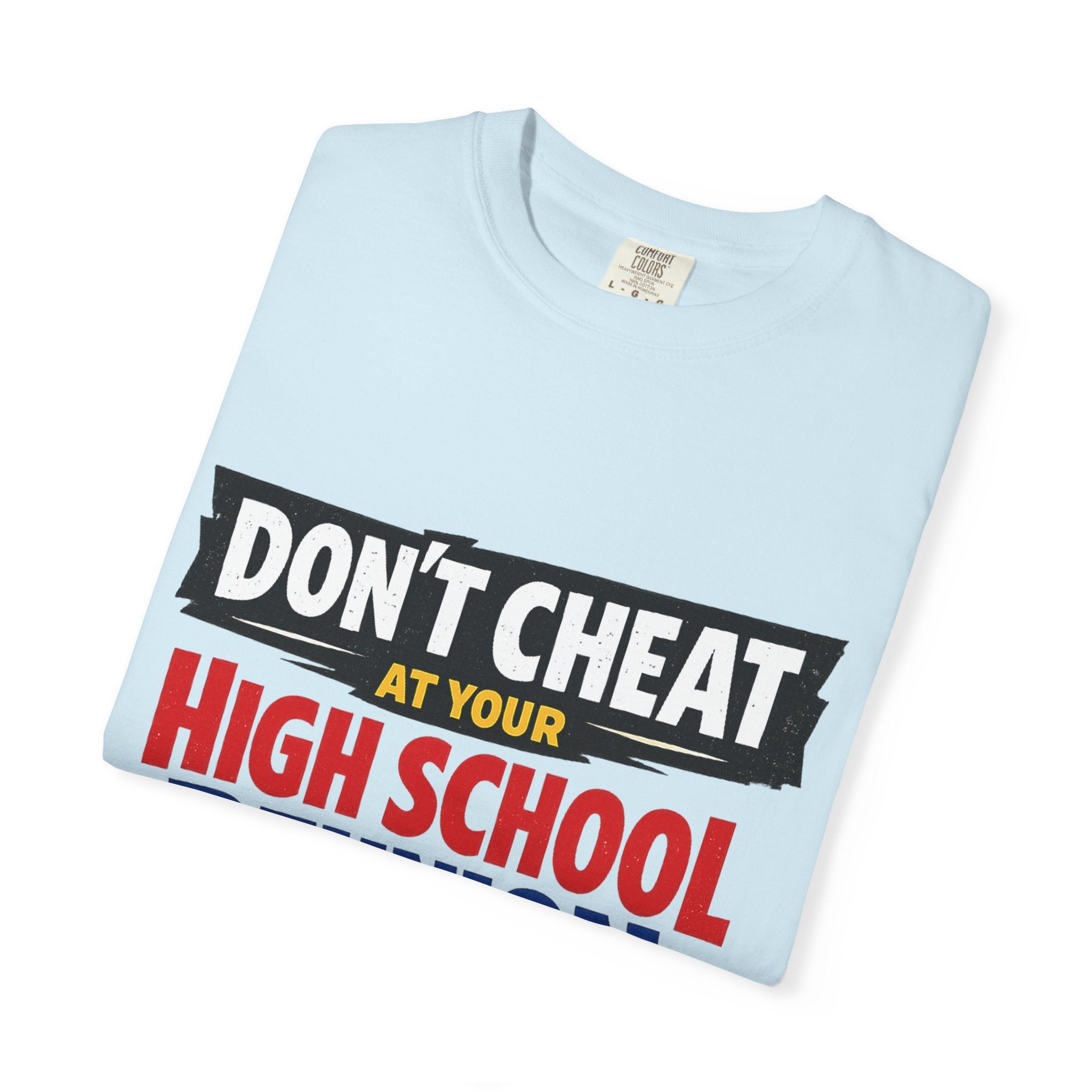 High School Reunion T-Shirt — "Don't Cheat at Your High School Reunion" Retro Graphic