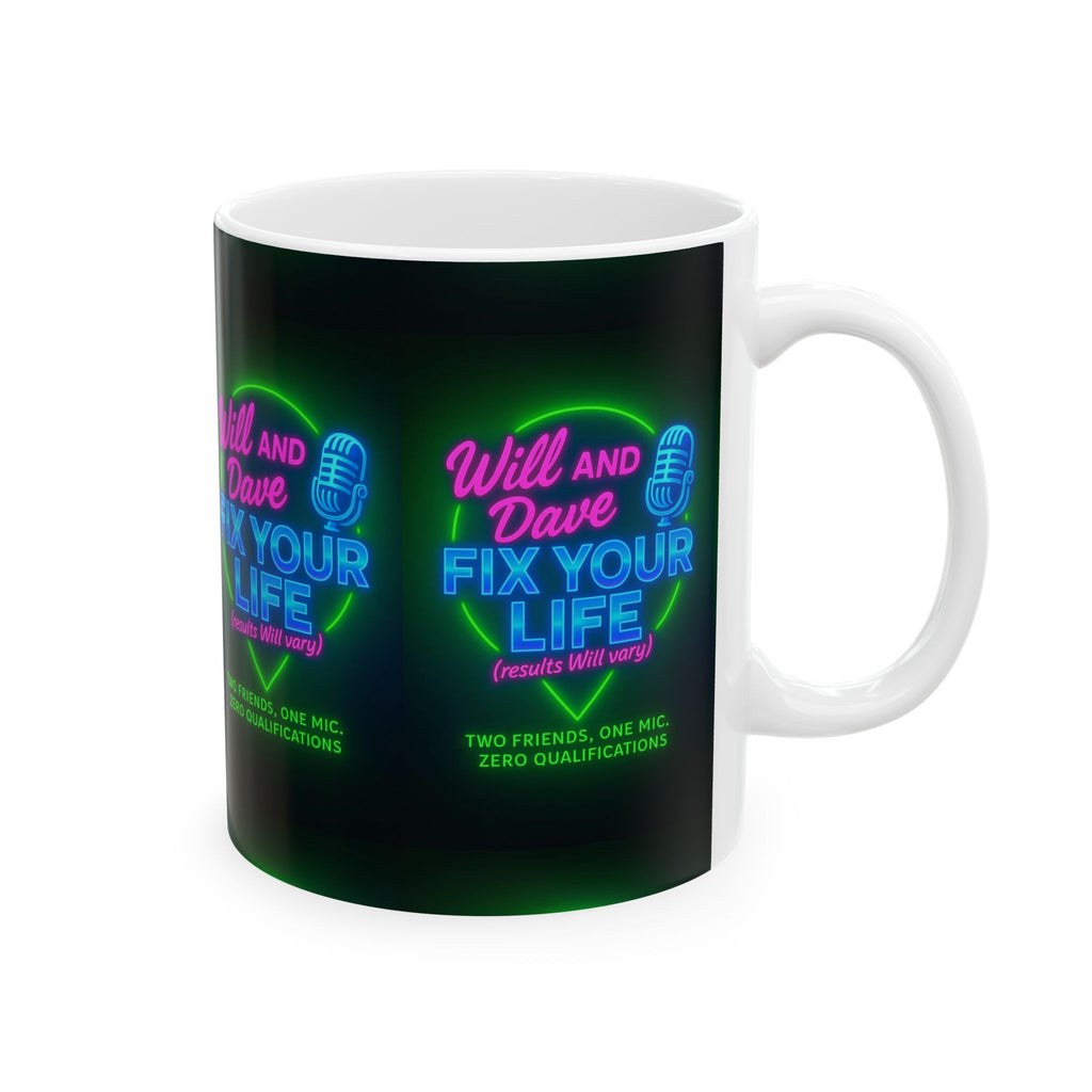 Will and Dave Fix Your Life Podcast Ceramic Mug — 11oz & 15oz