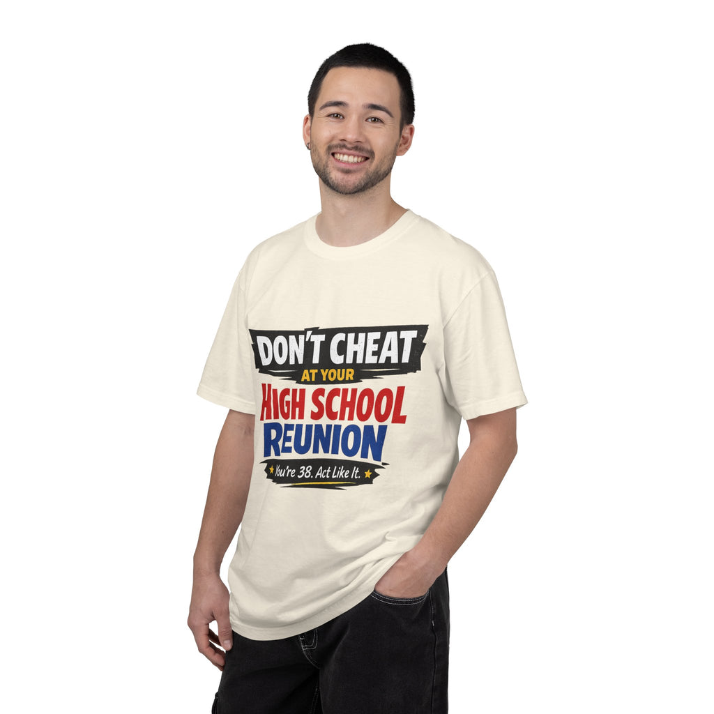 High School Reunion T-Shirt — "Don't Cheat at Your High School Reunion" Retro Graphic
