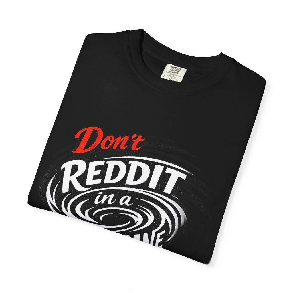 Don't Reddit In a Hurricane T-Shirt — Funny Weather Safety Graphic Tee