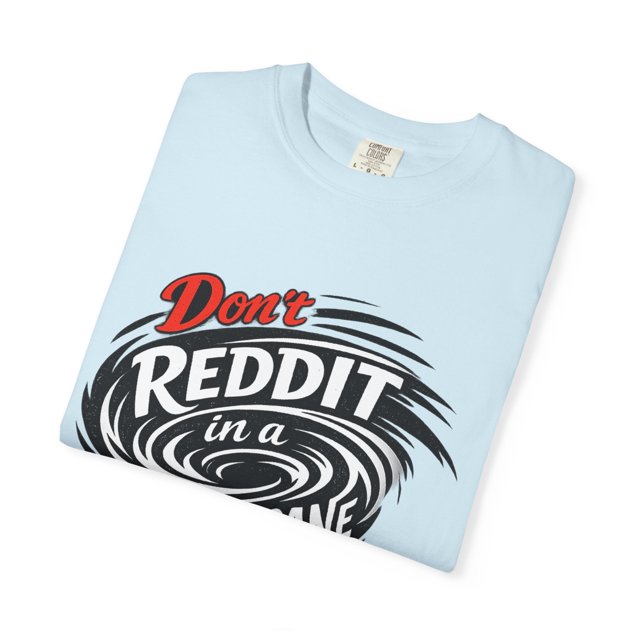 Don't Reddit In a Hurricane T-Shirt — Funny Weather Safety Graphic Tee