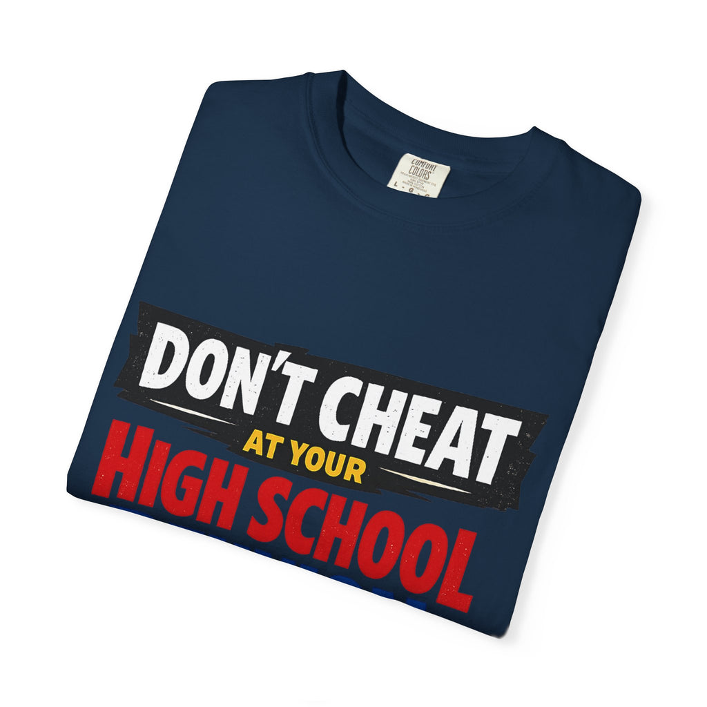 High School Reunion T-Shirt — "Don't Cheat at Your High School Reunion" Retro Graphic