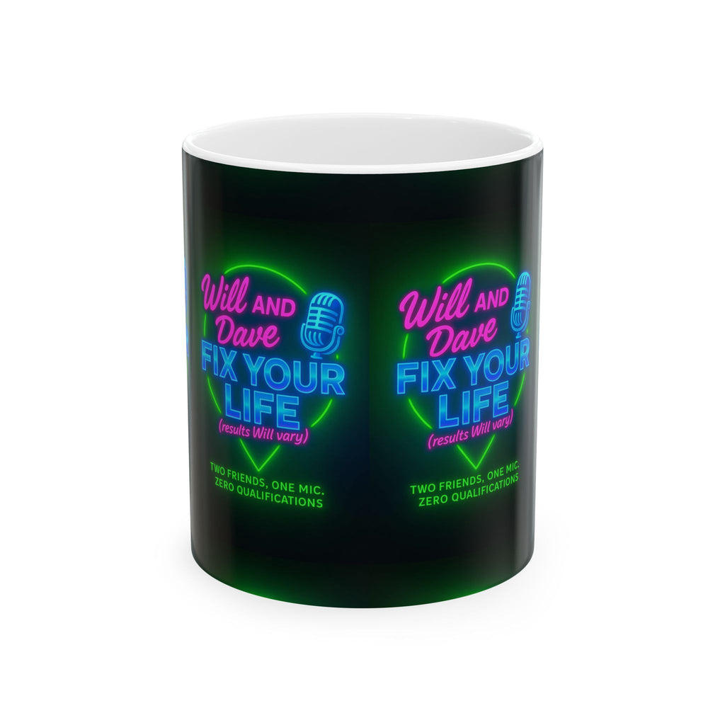 Will and Dave Fix Your Life Podcast Ceramic Mug — 11oz & 15oz
