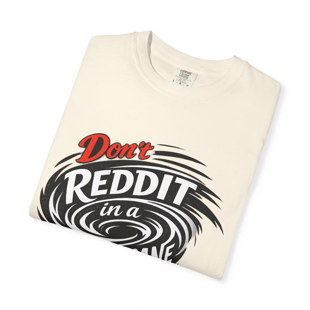 Don't Reddit In a Hurricane T-Shirt — Funny Weather Safety Graphic Tee