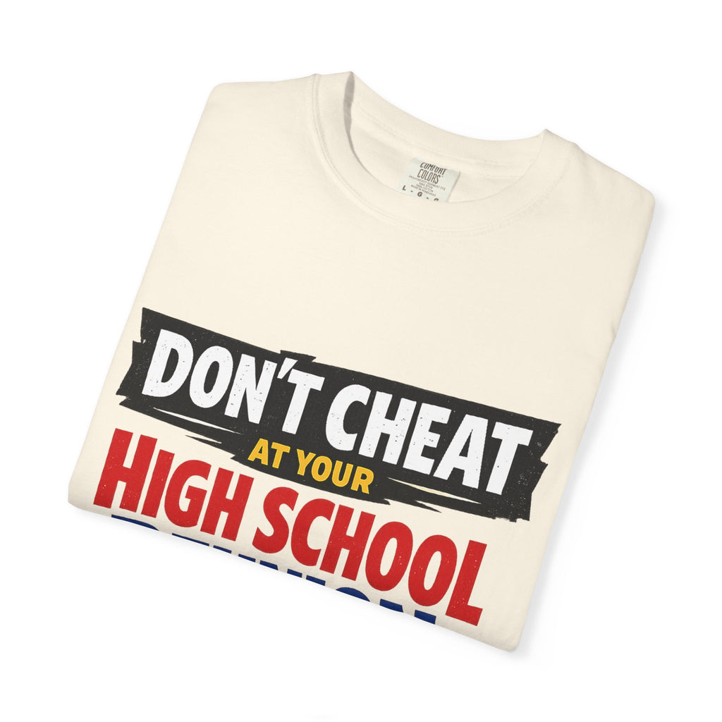 High School Reunion T-Shirt — "Don't Cheat at Your High School Reunion" Retro Graphic
