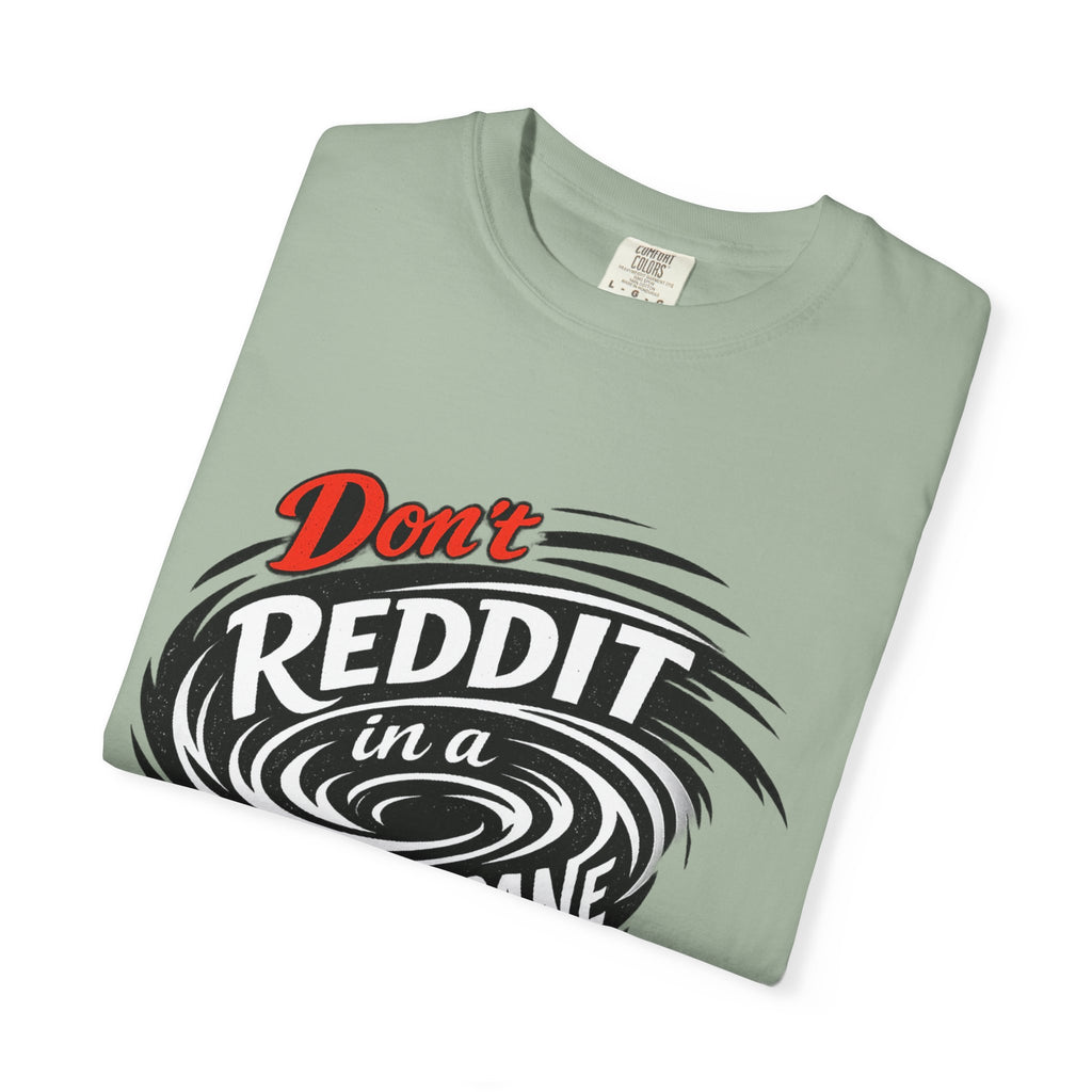 Don't Reddit In a Hurricane T-Shirt — Funny Weather Safety Graphic Tee