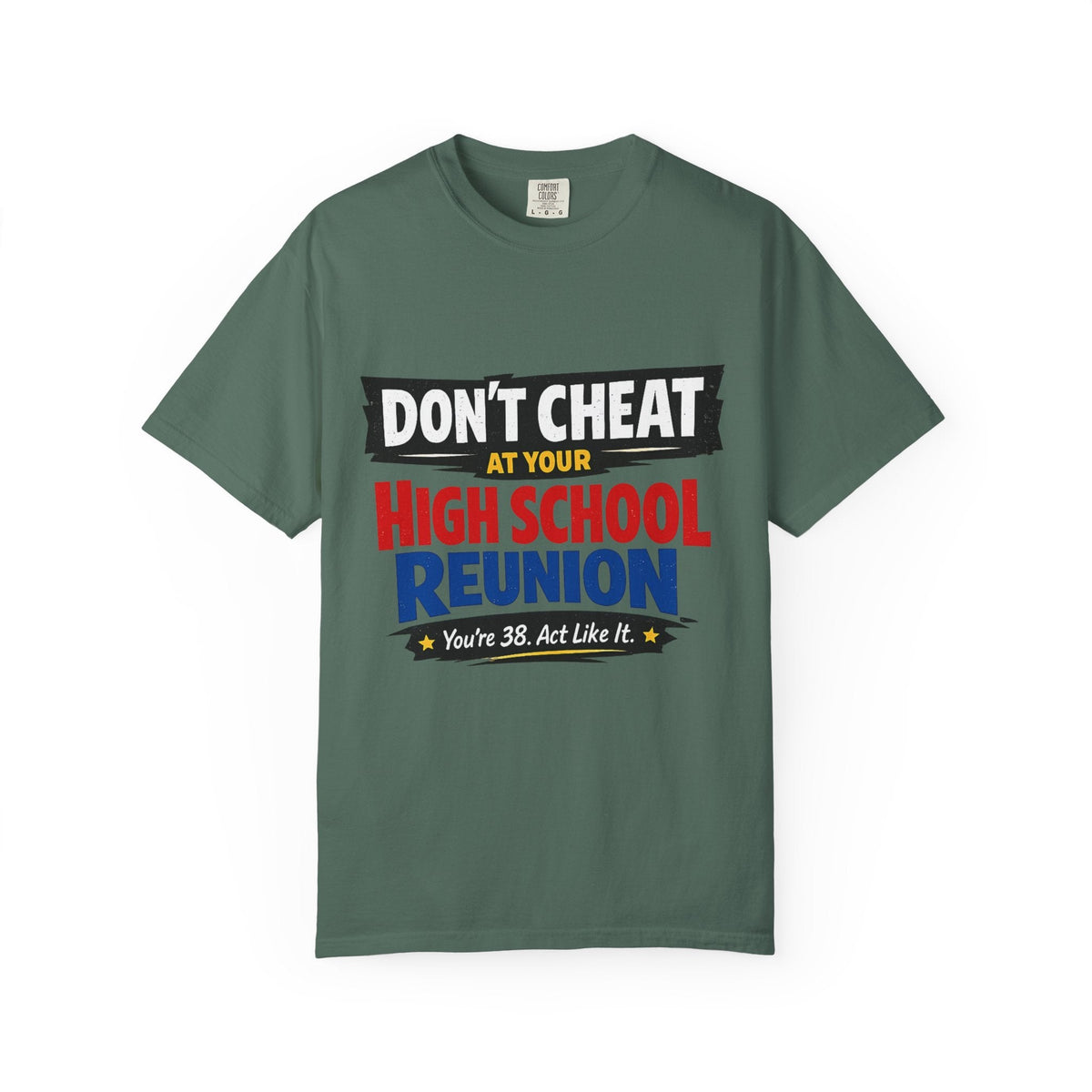 High School Reunion T-Shirt — "Don't Cheat at Your High School Reunion" Retro Graphic