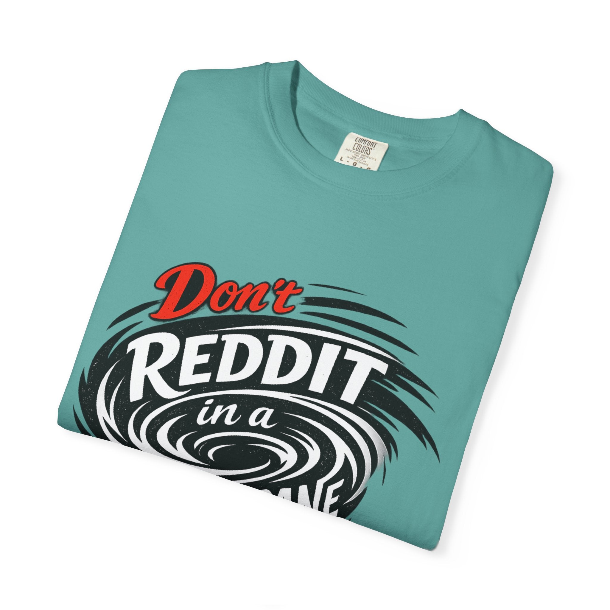 Don't Reddit In a Hurricane T-Shirt — Funny Weather Safety Graphic Tee