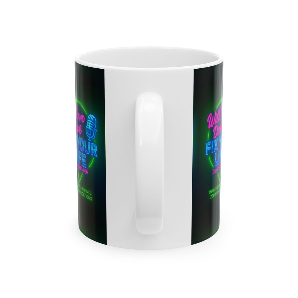 Will and Dave Fix Your Life Podcast Ceramic Mug — 11oz & 15oz