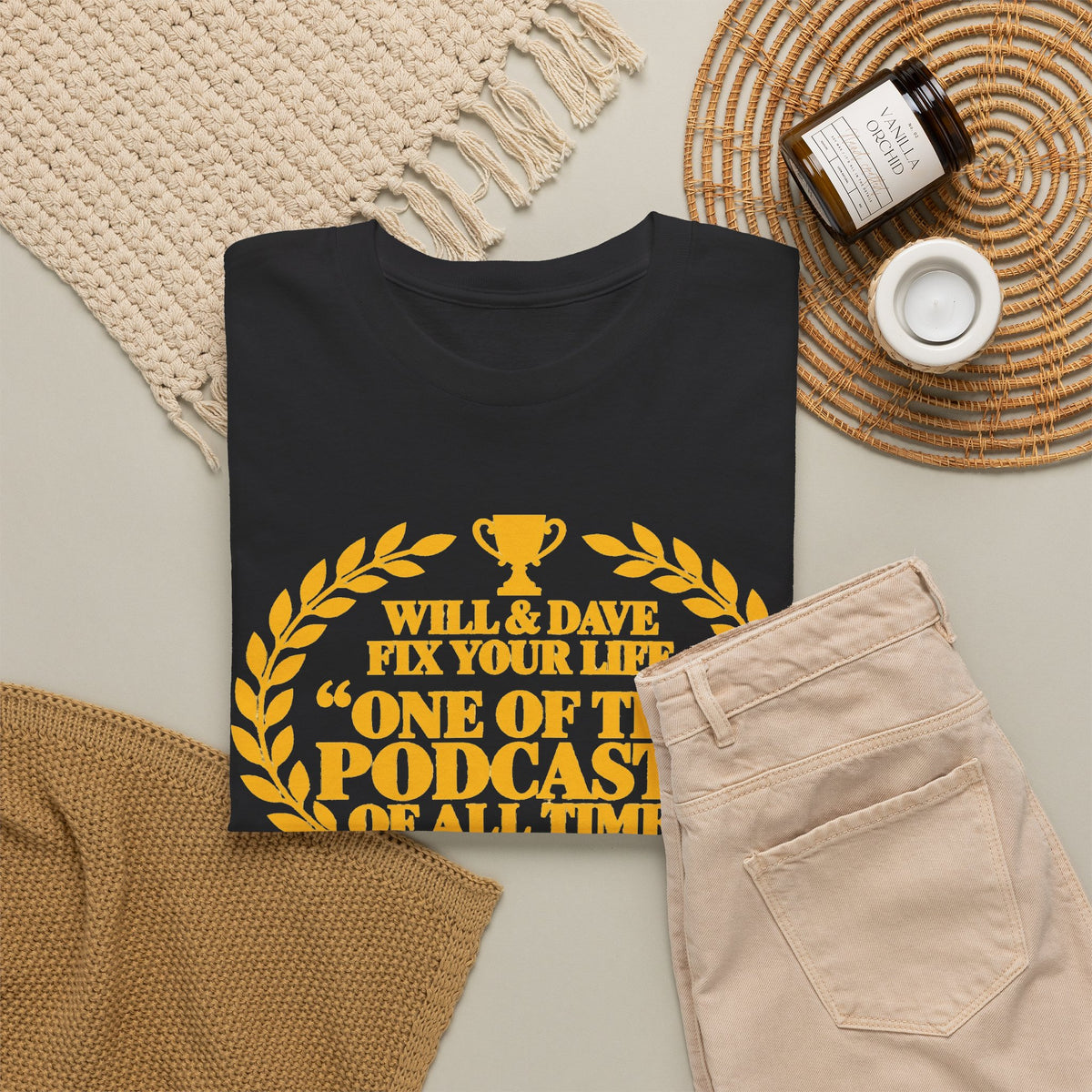 Podcast Fan Tee — "WILL AND DAVE FIX YOUR LIFE" One of the Podcasts of All Time