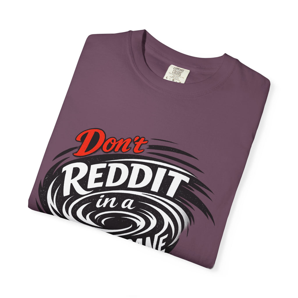 Don't Reddit In a Hurricane T-Shirt — Funny Weather Safety Graphic Tee